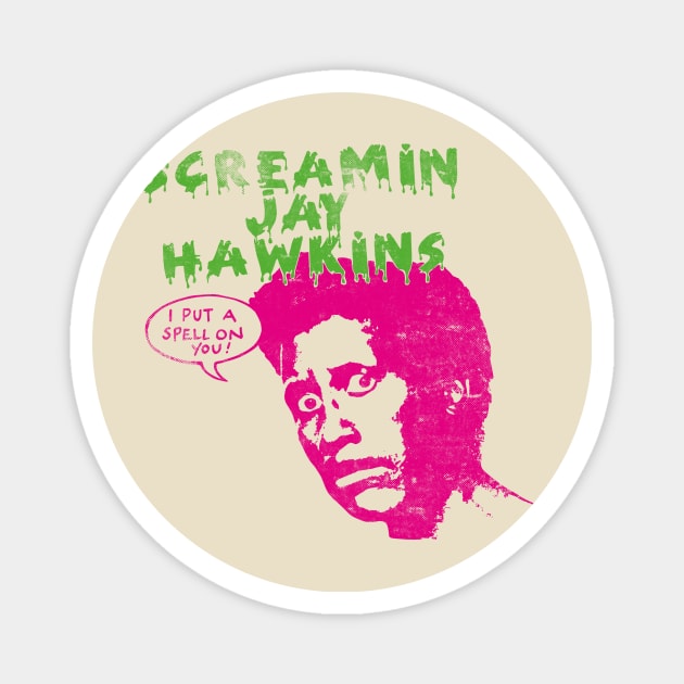 screamin jay hawkins Magnet by HAPPY TRIP PRESS